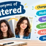 Synonyms of altered with changed, modified, revised, transformed, adjusted, and shifted concepts.