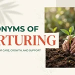 Synonyms of nurturing with caring, supportive, and encouraging concepts